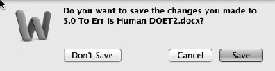 FIGURE 4.6 A Lock-In Forcing Function. This lock-in makes it difficult to exit a program without either saving the work or consciously saying not to. Notice that it is politely configured so that the desired operation can be taken right from the message.